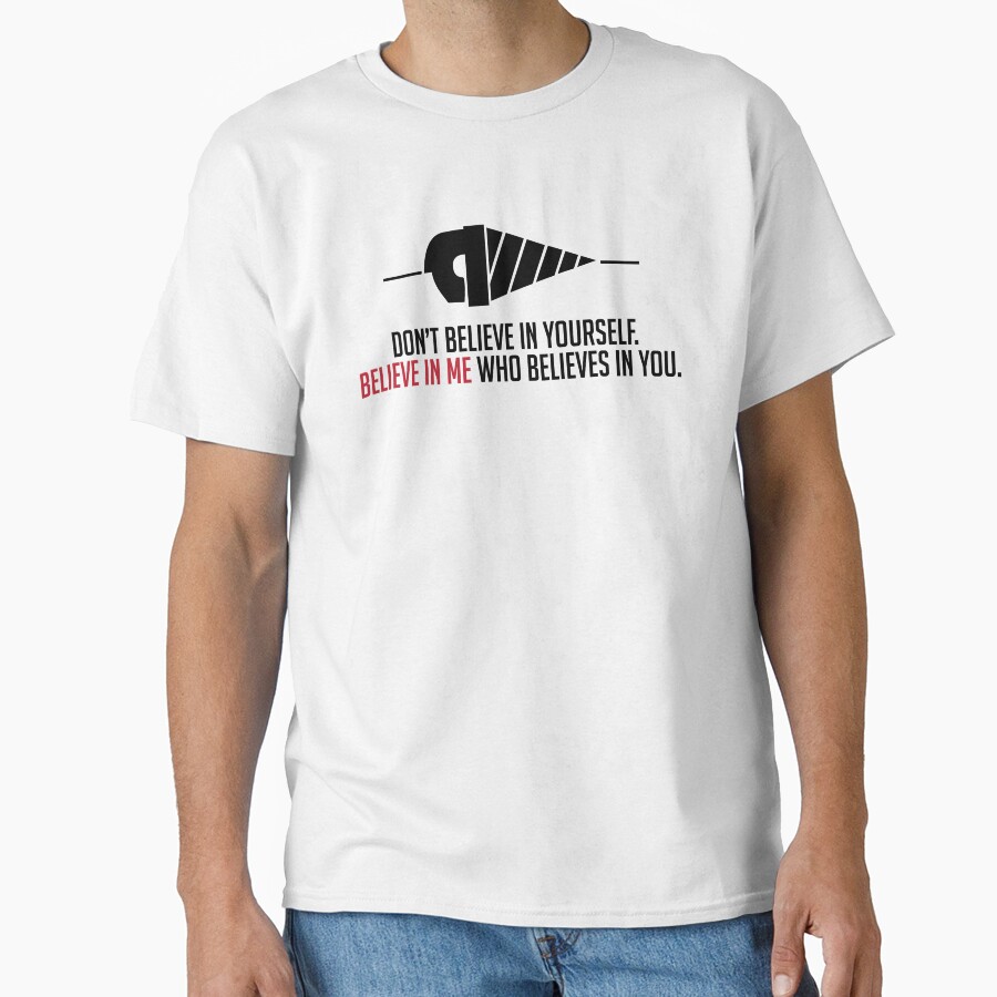 Believe In Me Who Believes In You White T-shirt